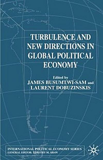 Turbulence and New Directions in Global Political Economy