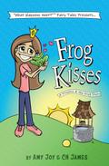 Frog Kisses: A Princess & the Frog Story ("What Happens Next?" Fairy Tales, #2)