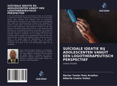 SUÏCIDALE IDEATIE BIJ ADOLESCENTEN VANUIT EEN LOGOTHERAPEUTISCH PERSPECTIEF