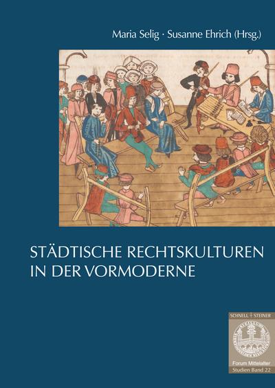 Städtische Rechtskulturen in der Vormoderne