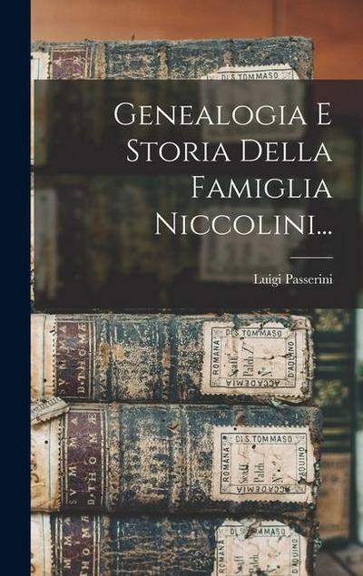 Genealogia E Storia Della Famiglia Niccolini...
