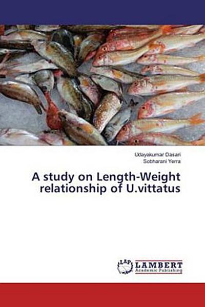 A study on Length-Weight relationship of U.vittatus