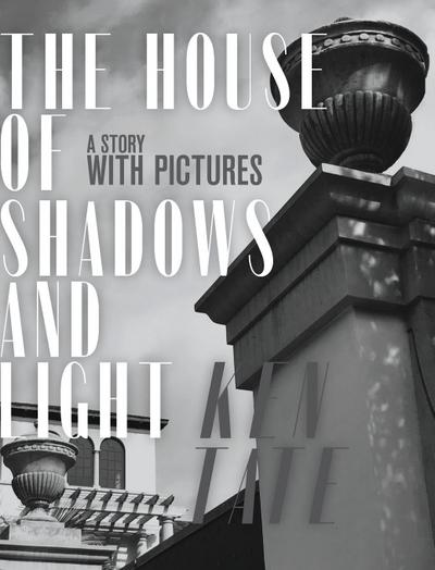 The House of Shadows and Light