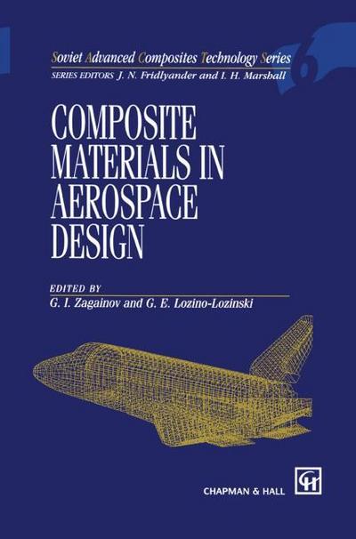 Composite Materials in Aerospace Design (Soviet Advanced Composites Technology Series, 6, Band 6)