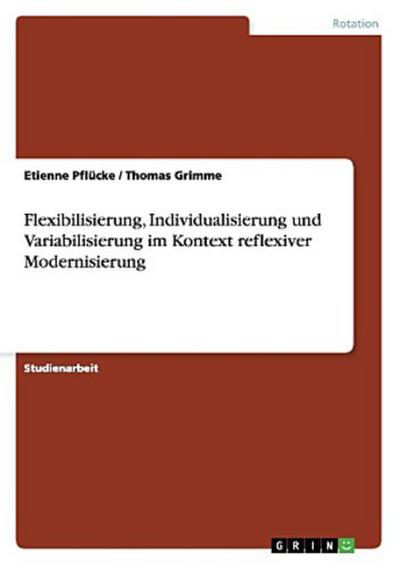 Flexibilisierung, Individualisierung und Variabilisierung im Kontext reflexiver Modernisierung