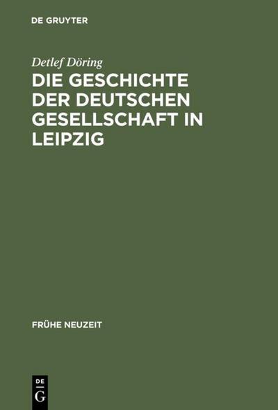 Die Geschichte der Deutschen Gesellschaft in Leipzig