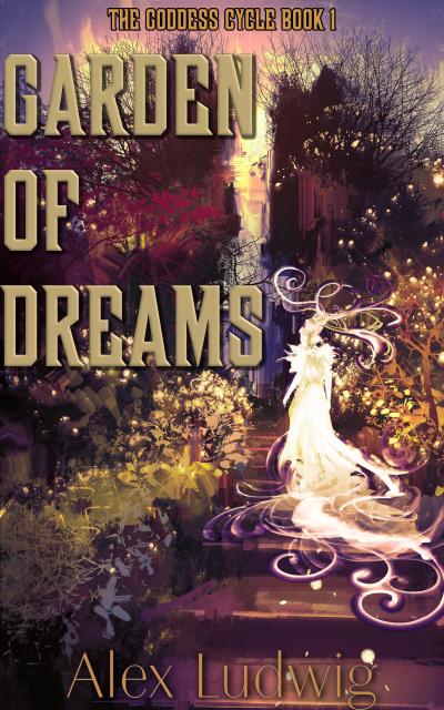 Garden of Dreams (The Goddess Cycle, #1)