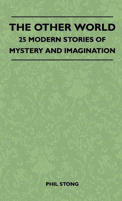 The Other World - 25 Modern Stories Of Mystery And Imagination