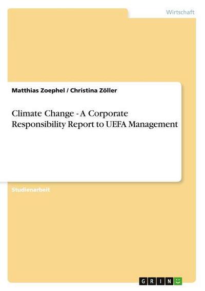 Climate Change - A Corporate Responsibility Report to UEFA Management
