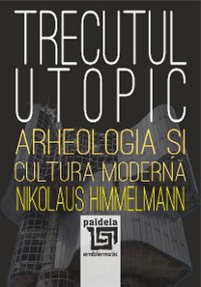 Trecutul utopic