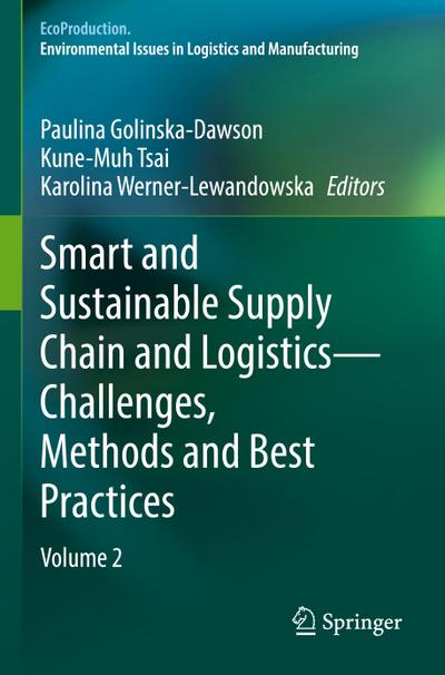 Smart and Sustainable Supply Chain and Logistics - Challenges, Methods and Best Practices