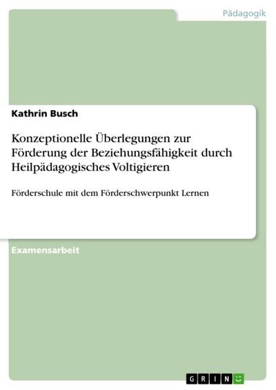 Konzeptionelle Überlegungen zur Förderung der Beziehungsfähigkeit durch Heilpädagogisches Voltigieren