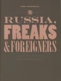 Russia, Freaks and Foreigners