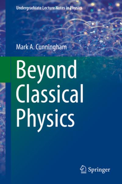 Beyond Classical Physics