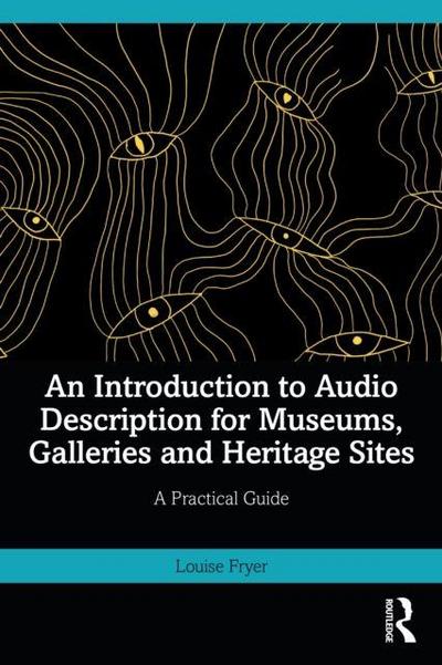 An Introduction to Audio Description in Museums, Galleries and Heritage Sites