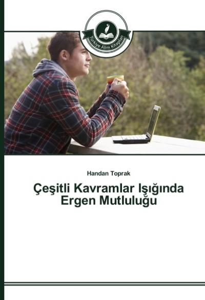 Çesitli Kavramlar Isiginda Ergen Mutlulugu