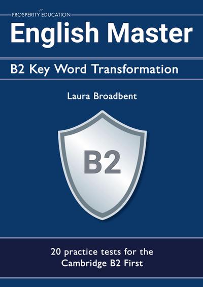 English Master B2 Key Word Transformation (20 practice tests for the Cambridge First)