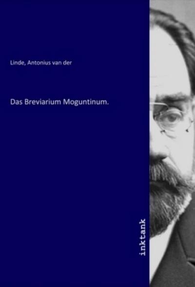 Das Breviarium Moguntinum. - Antonius van der Linde
