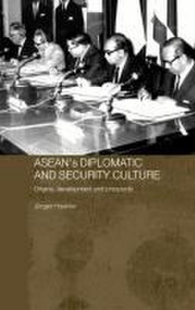 ASEAN’s Diplomatic and Security Culture