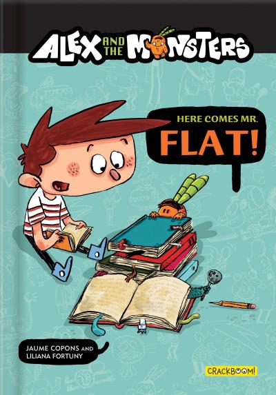 Graphic Novel: Alex and the Monsters - Here Comes Mr. Flat! Funny Comic Book Adventure for Kids Ages 6-10 Book 1 in the Alex and the Monsters Series