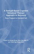 A Strength-Based Cognitive Behaviour Therapy Approach to Recovery