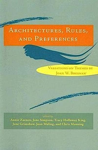 Zaenen, A: Architectures, Rules and Preferences - Variations