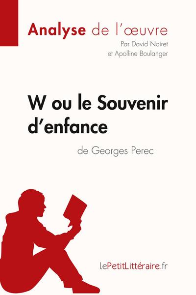 W ou le Souvenir d’enfance de Georges Perec (Analyse de l’oeuvre)