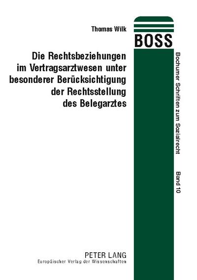 Die Rechtsbeziehungen im Vertragsarztwesen unter besonderer Berücksichtigung der Rechtsstellung des Belegarztes