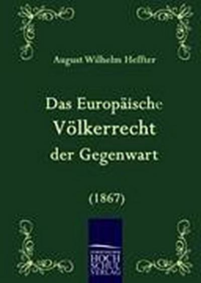 Das Europäische Völkerrecht der Gegenwart (1867)