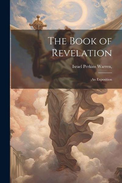 The Book of Revelation: An Exposition