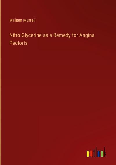 Nitro Glycerine as a Remedy for Angina Pectoris