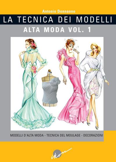 Modelli d’alta moda. Tecnica del moulage. Decorazioni