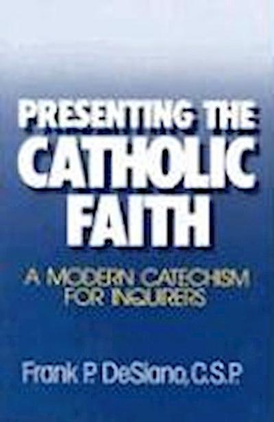 Presenting the Catholic Faith
