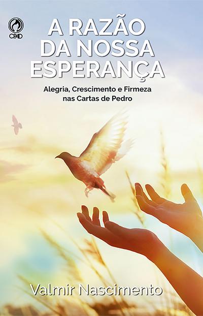 A Razão da Nossa Esperança