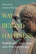 Way Beyond Happiness