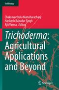 Trichoderma: Agricultural Applications and Beyond