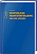 Richterliche Rechtsfortbildung und ihre Grenzen