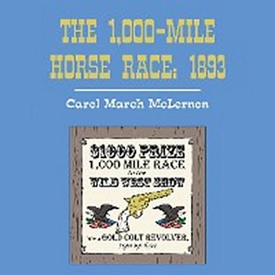 The 1,000-Mile Horse Race: 1893