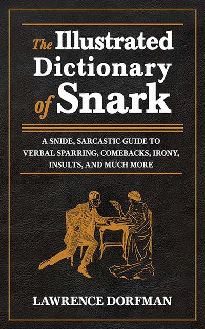 The Illustrated Dictionary of Snark