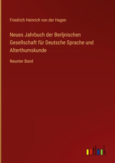Neues Jahrbuch der Berljnischen Gesellschaft für Deutsche Sprache und Alterthumskunde