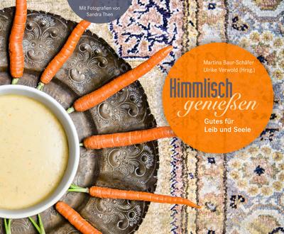 Himmlisch genießen. Gutes für Leib und Seele