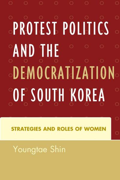 Shin, Y: Protest Politics and the Democratization of South K