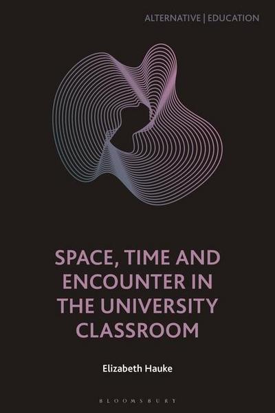 Space, Time and Encounter in the University Classroom