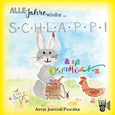 Alle Jahre wieder ... Schlappi und die Osterhühner