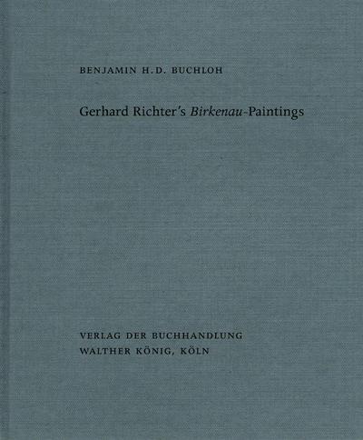 Benjamin H. D. Buchloh. Gerhard Richter’s Birkenau-Paintings