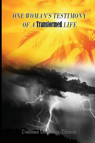 One Woman’s Testimony of  a Transformed Life
