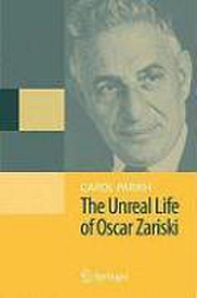 The Unreal Life of Oscar Zariski