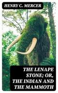 The Lenape Stone; or, The Indian and the Mammoth