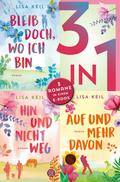 Bleib doch, wo ich bin / Hin und nicht weg / Auf und mehr davon - Drei Romane in einem Band