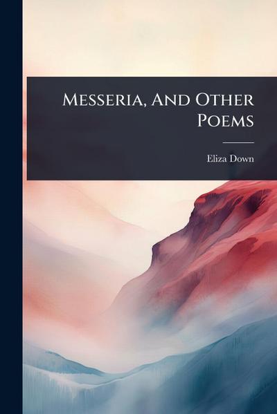 Messeria, And Other Poems
